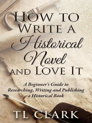 cover image of How to Write a Historical Novel and Love It
